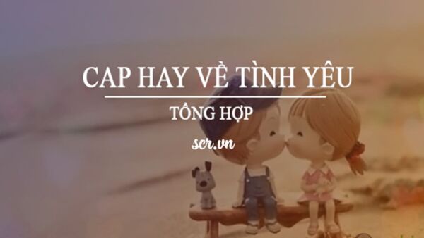 Caption hay về tình yêu