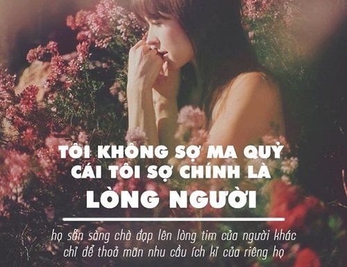 Những câu nói hay về lòng người hiểm ác thấm nhất mọi thời đại