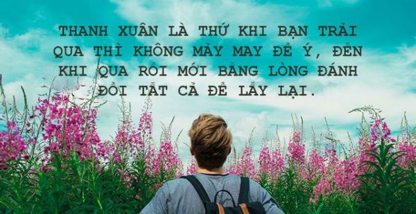 Những câu nói hay về thanh xuân tươi đẹp và rực rỡ nhất trong đời