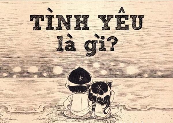 Tình yêu là gì? Ý nghĩa và quan điểm về tình yêu